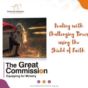 Dealing with challenges and using the shield of faith