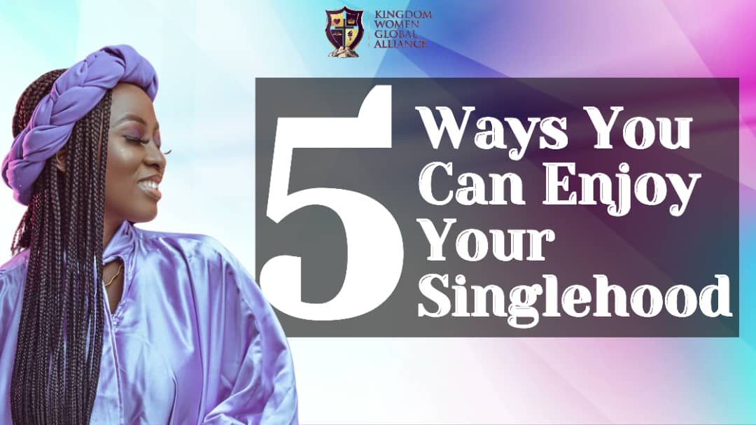 Five Ways to Enjoy Your Singlehood