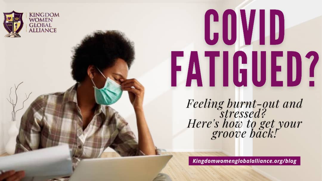 COVID FATIGUED?