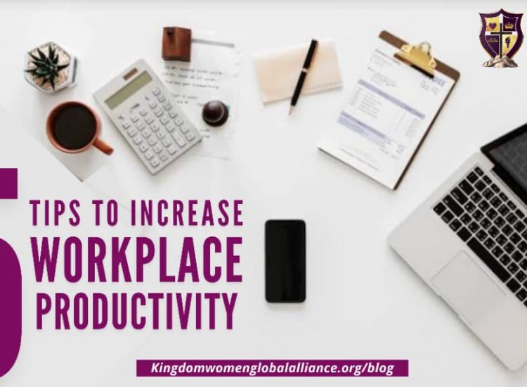 FIVE TIPS TO INCREASE WORKPLACE PRODUCTIVITY